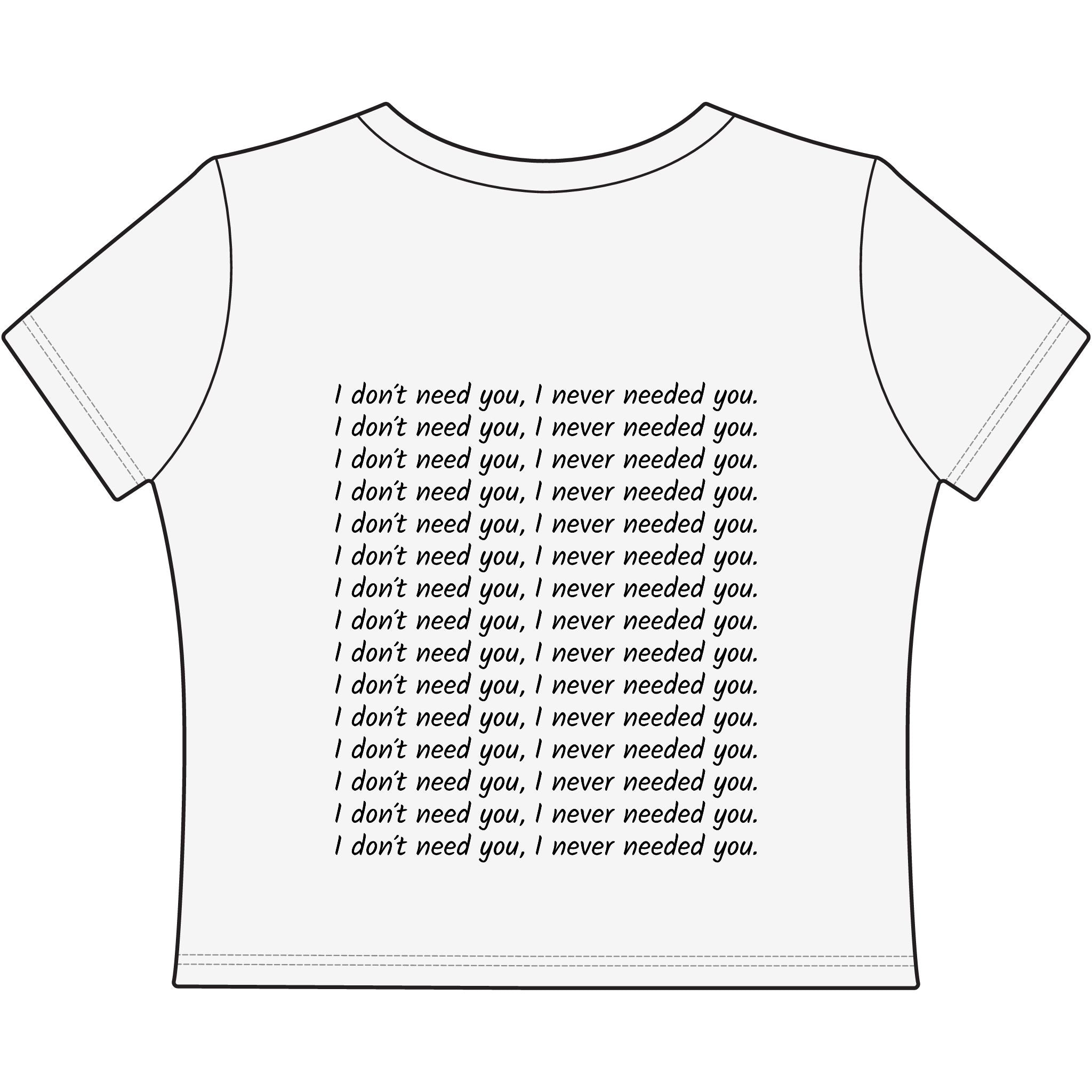 "I Don't Need You" Women's Baby Tee