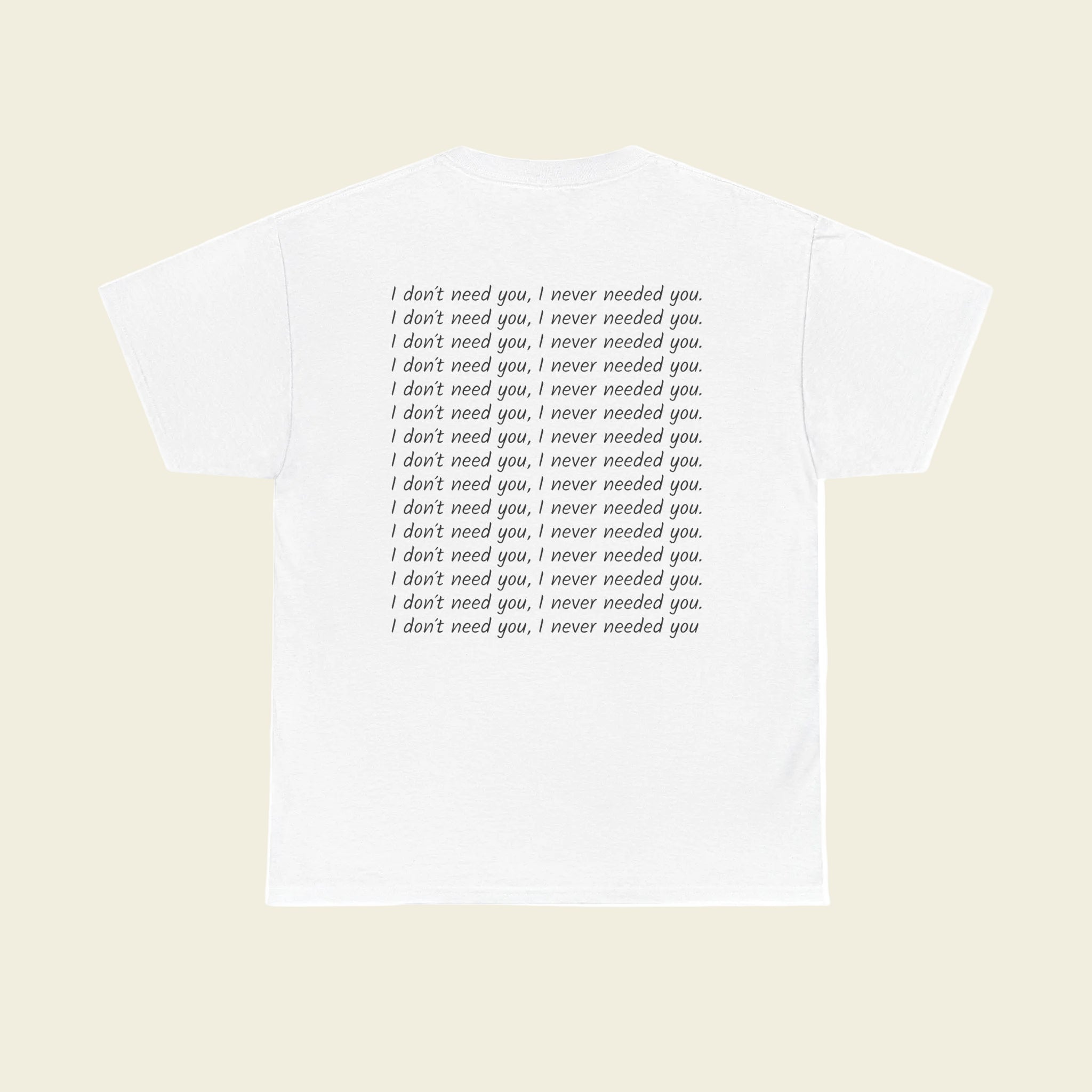 "I Don't Need You" Graphic Tee