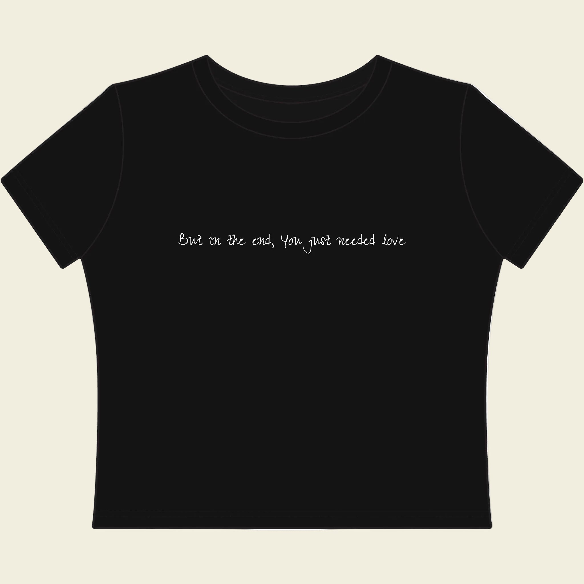 "In The End..." Women's Baby Tee