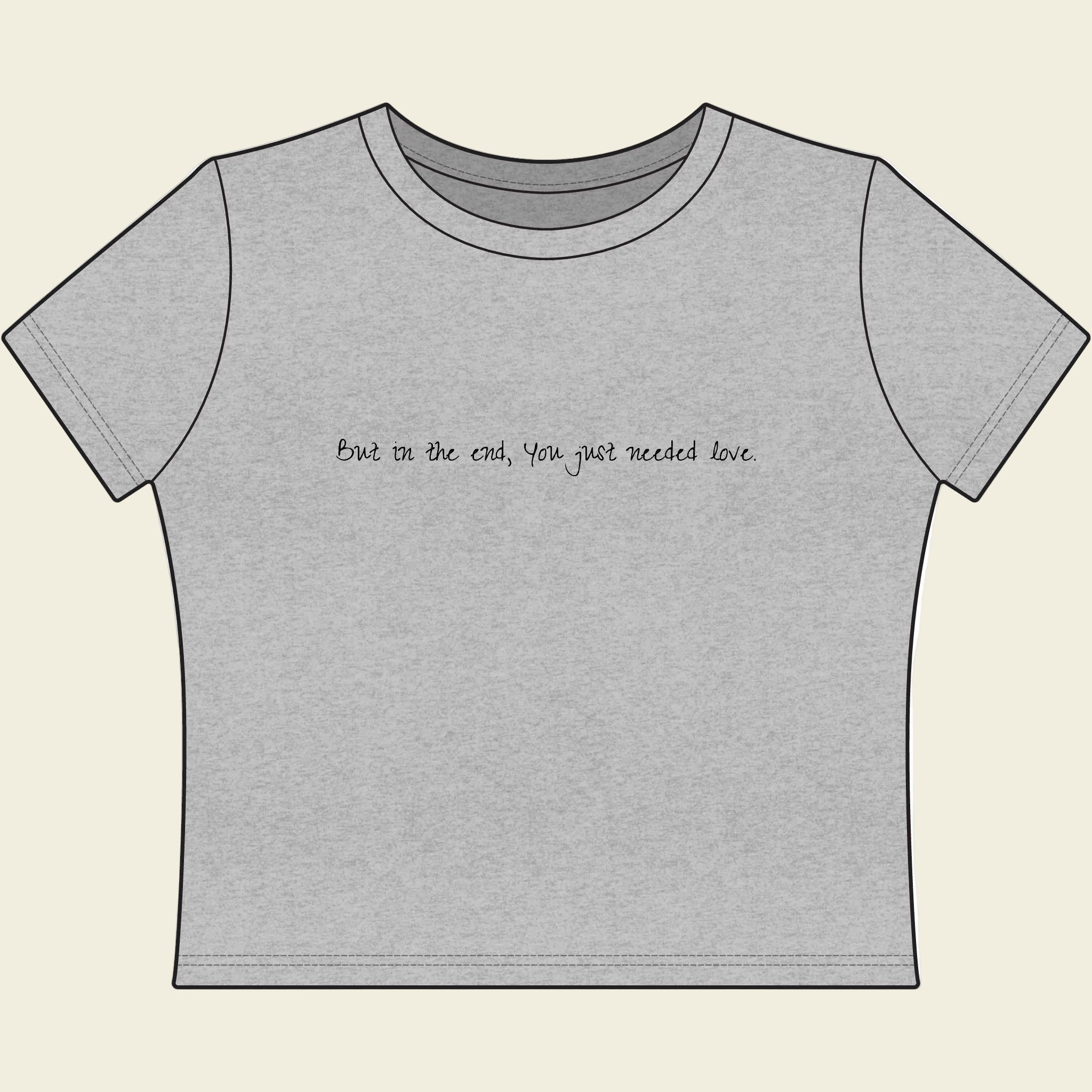 "In The End..." Women's Baby Tee