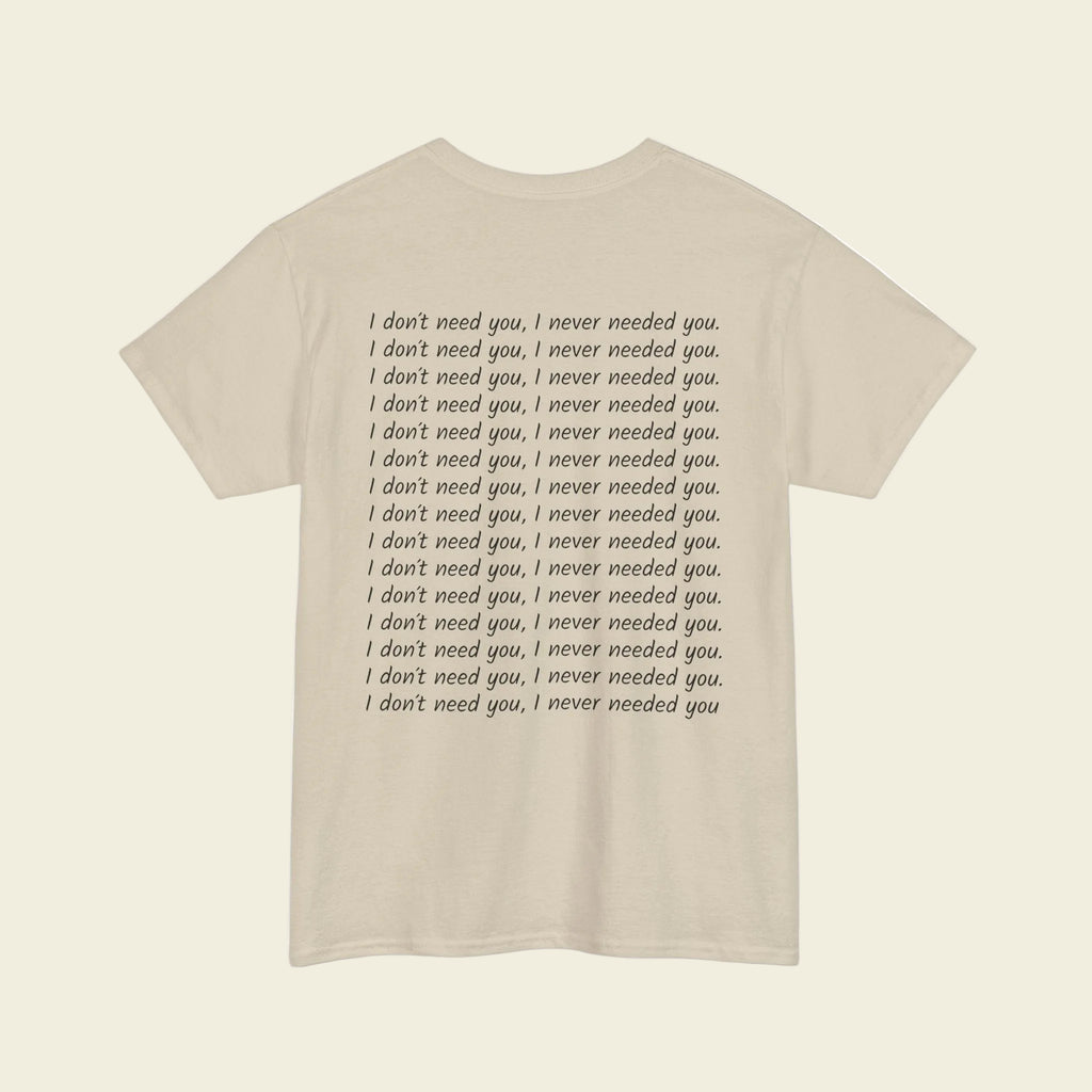 "I Don't Need You" Graphic Tee