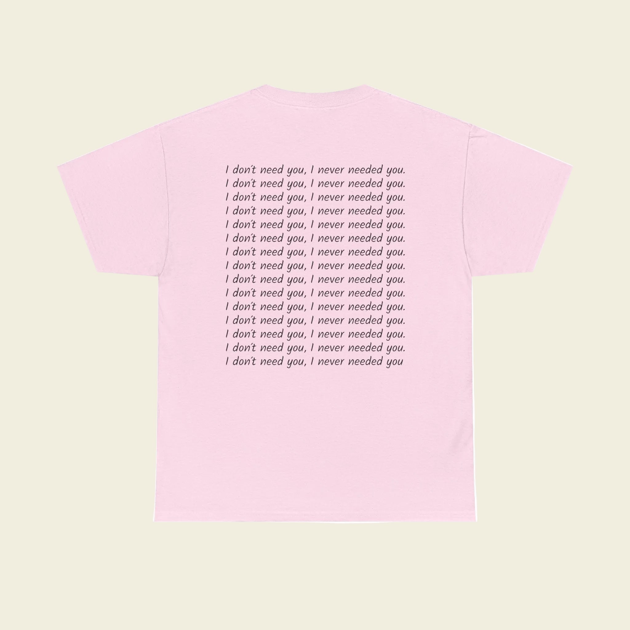 "I Don't Need You" Graphic Tee