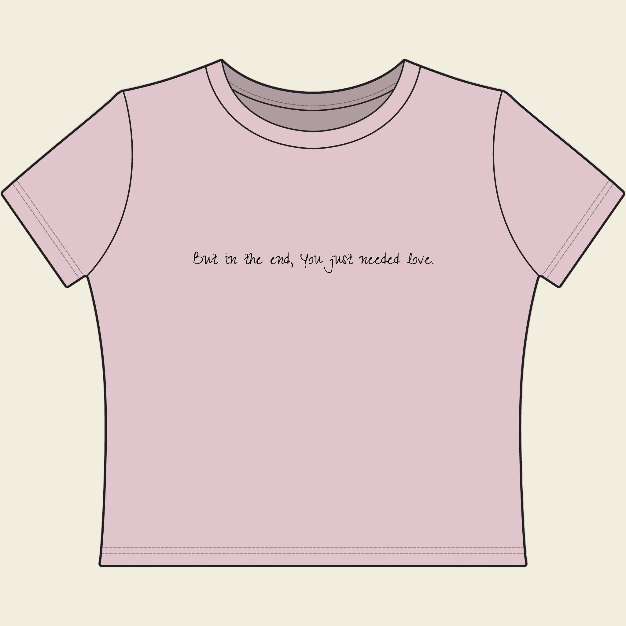 "In The End..." Women's Baby Tee